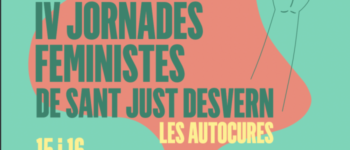 IV Jornades Feministes de Sant Just Desvern. LES AUTOCURES